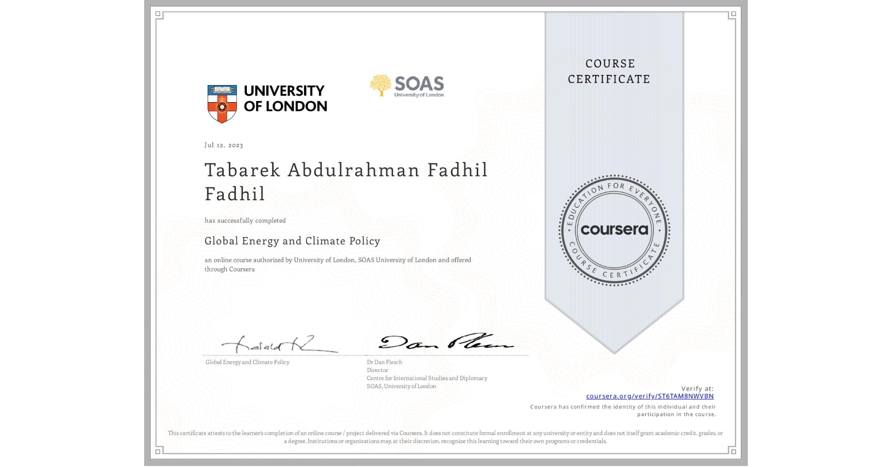 View certificate for Tabarek Abdulrahman Fadhil  Fadhil, Global Energy and Climate Policy, an online non-credit course authorized by University of London & SOAS University of London and offered through Coursera