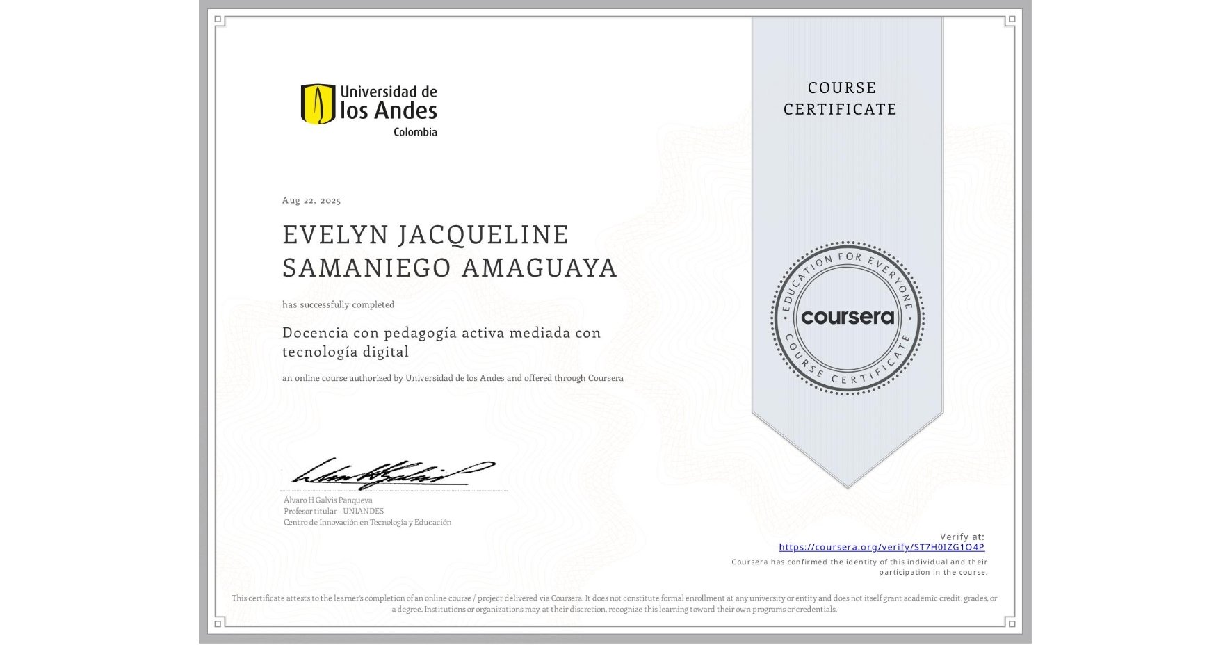 View certificate for EVELYN JACQUELINE SAMANIEGO AMAGUAYA, Docencia con pedagogía activa mediada con tecnología digital, an online non-credit course authorized by Universidad de los Andes and offered through Coursera
