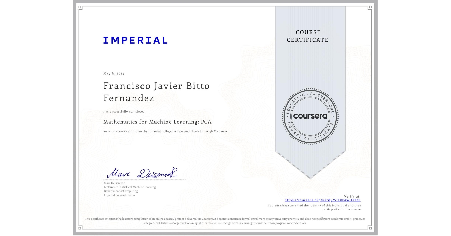 View certificate for Francisco Javier Bitto Fernandez, Mathematics for Machine Learning: PCA, an online non-credit course authorized by Imperial College London and offered through Coursera