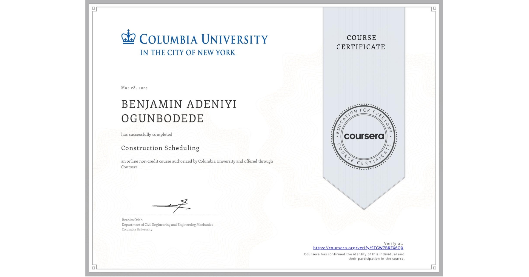 View certificate for BENJAMIN ADENIYI  OGUNBODEDE, Construction Scheduling, an online non-credit course authorized by Columbia University and offered through Coursera