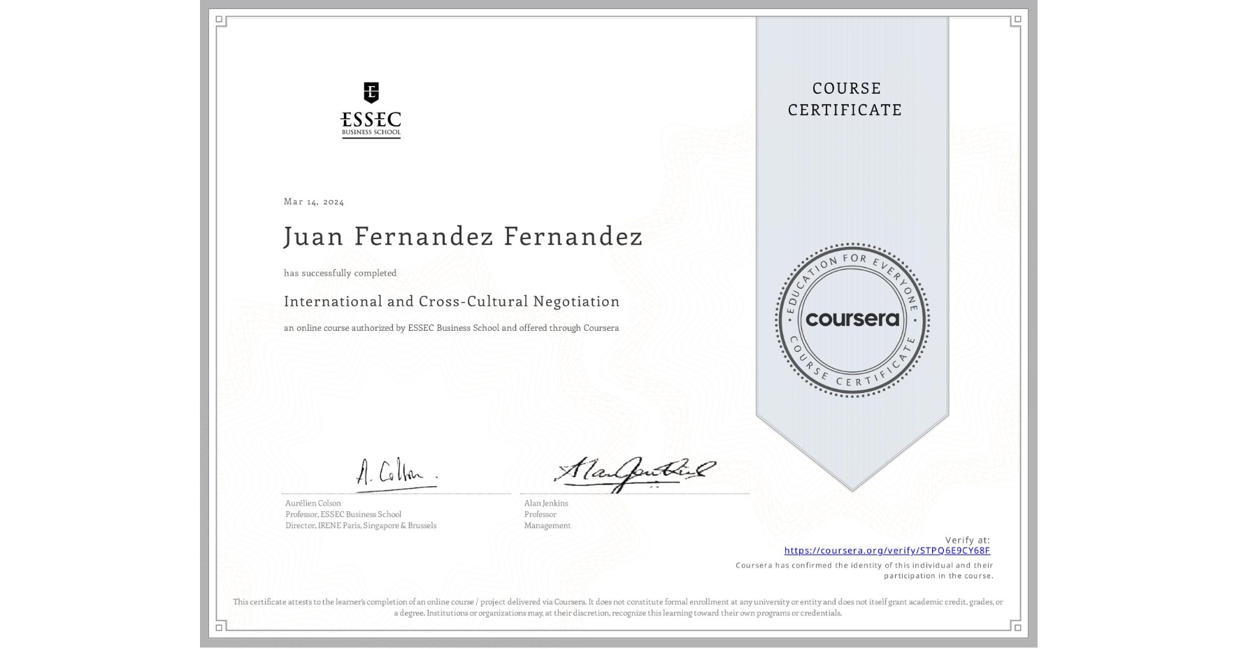 View certificate for Juan Fernandez Fernandez, International and Cross-Cultural Negotiation, an online non-credit course authorized by ESSEC Business School and offered through Coursera