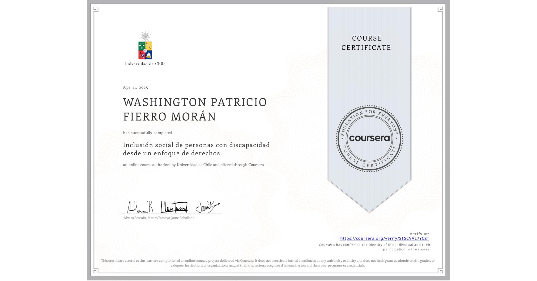 View certificate for WASHINGTON PATRICIO FIERRO MORÁN, Inclusión social de personas con discapacidad desde un enfoque de derechos., an online non-credit course authorized by Universidad de Chile and offered through Coursera