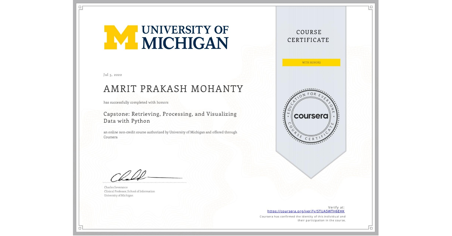 View certificate for AMRIT PRAKASH MOHANTY, Capstone: Retrieving, Processing, and Visualizing Data with Python, an online non-credit course authorized by University of Michigan and offered through Coursera