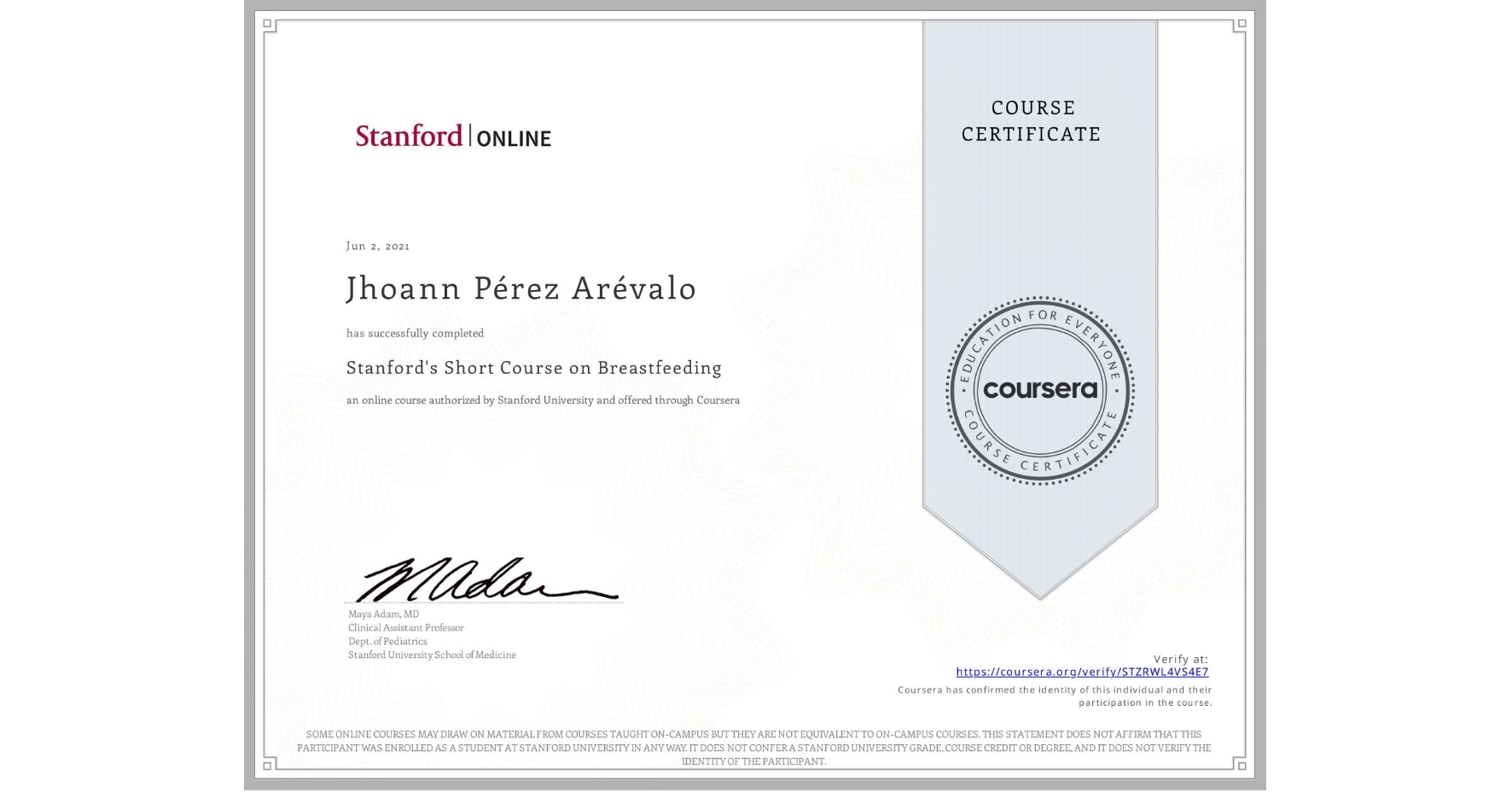 View certificate for Jhoann Pérez Arévalo , Stanford's Short Course on Breastfeeding, an online non-credit course authorized by Stanford University and offered through Coursera