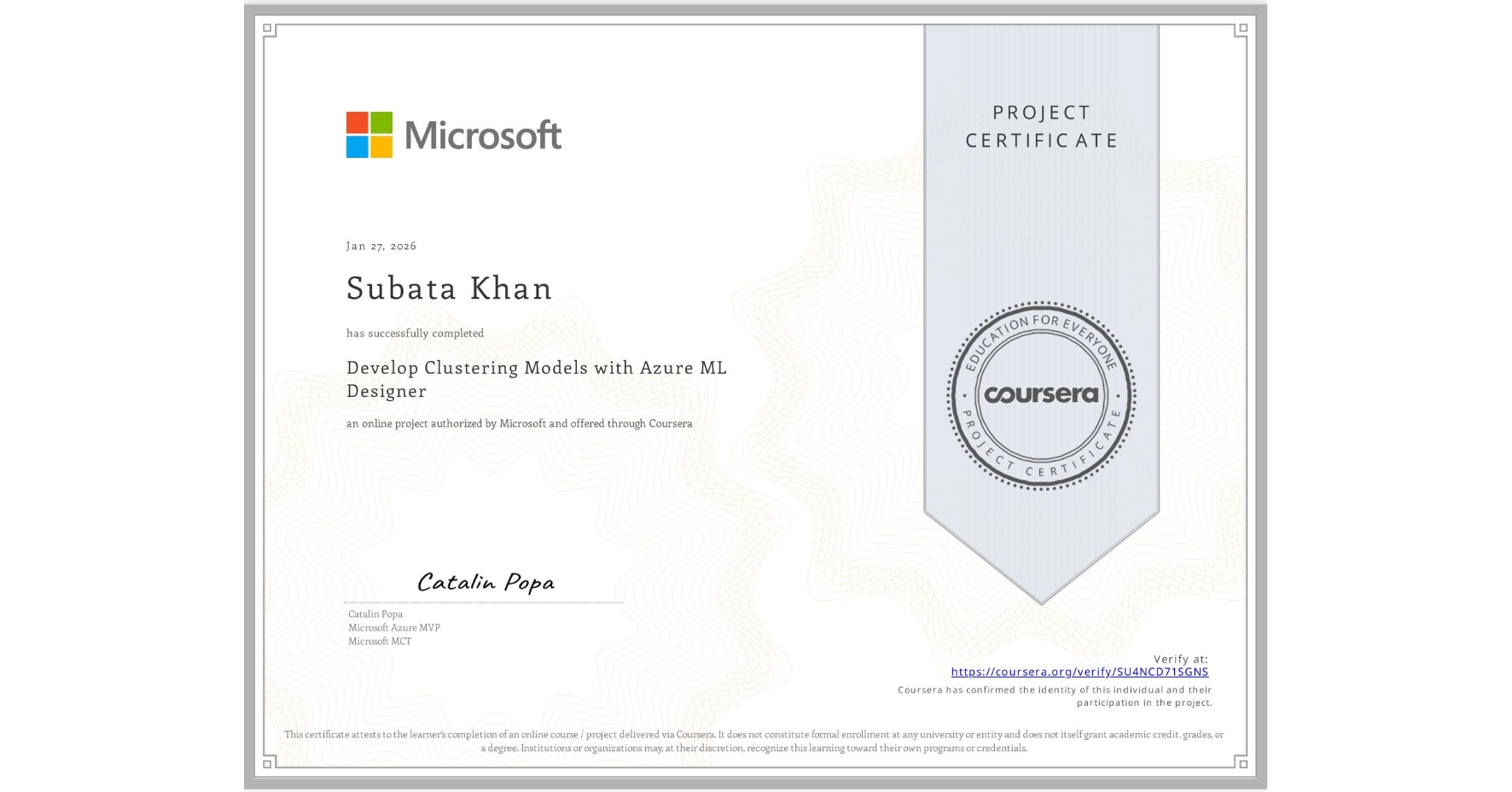 View certificate for Subata Khan , Develop Clustering Models with Azure ML Designer, an online non-credit course authorized by Microsoft and offered through Coursera