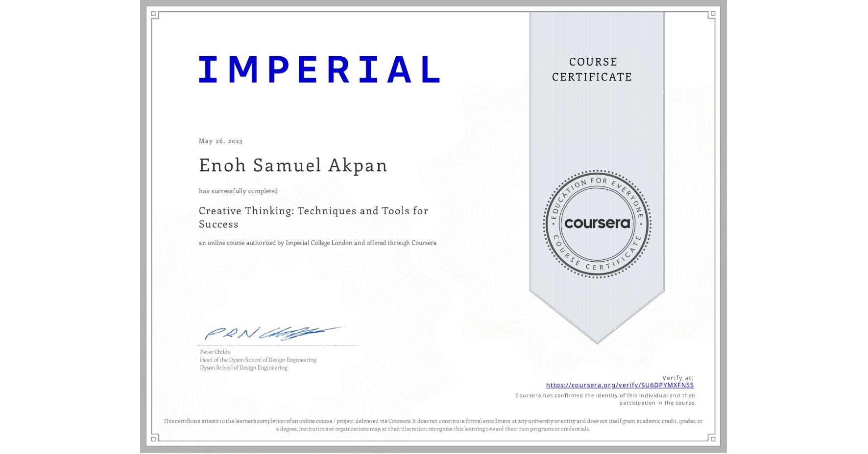 View certificate for Enoh Samuel Akpan, Creative Thinking: Techniques and Tools for Success, an online non-credit course authorized by Imperial College London and offered through Coursera