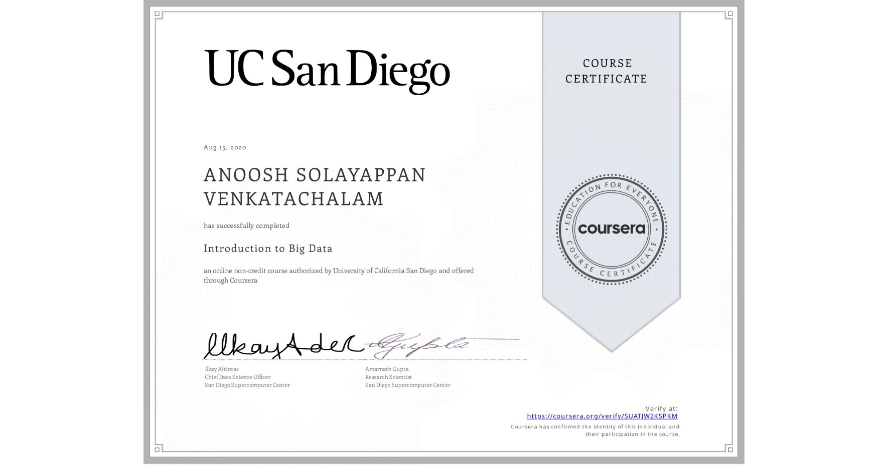 View certificate for ANOOSH SOLAYAPPAN VENKATACHALAM, Introduction to Big Data, an online non-credit course authorized by University of California San Diego and offered through Coursera