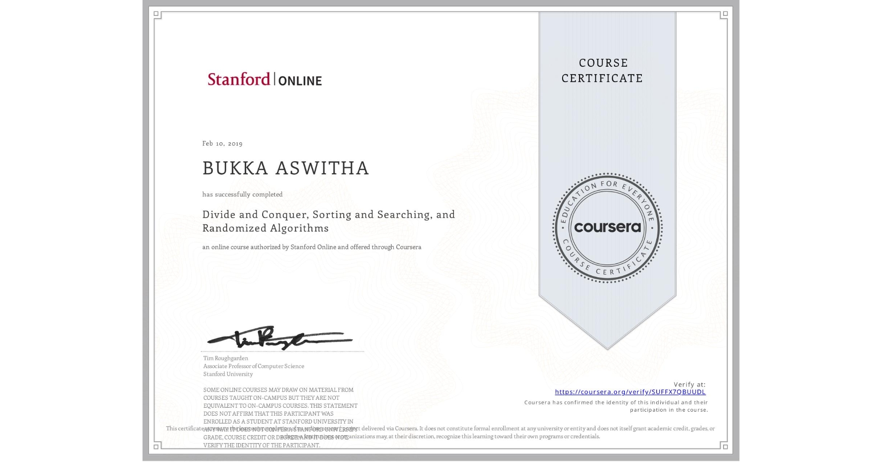 View certificate for BUKKA ASWITHA, Divide and Conquer, Sorting and Searching, and Randomized Algorithms, an online non-credit course authorized by Stanford Online and offered through Coursera