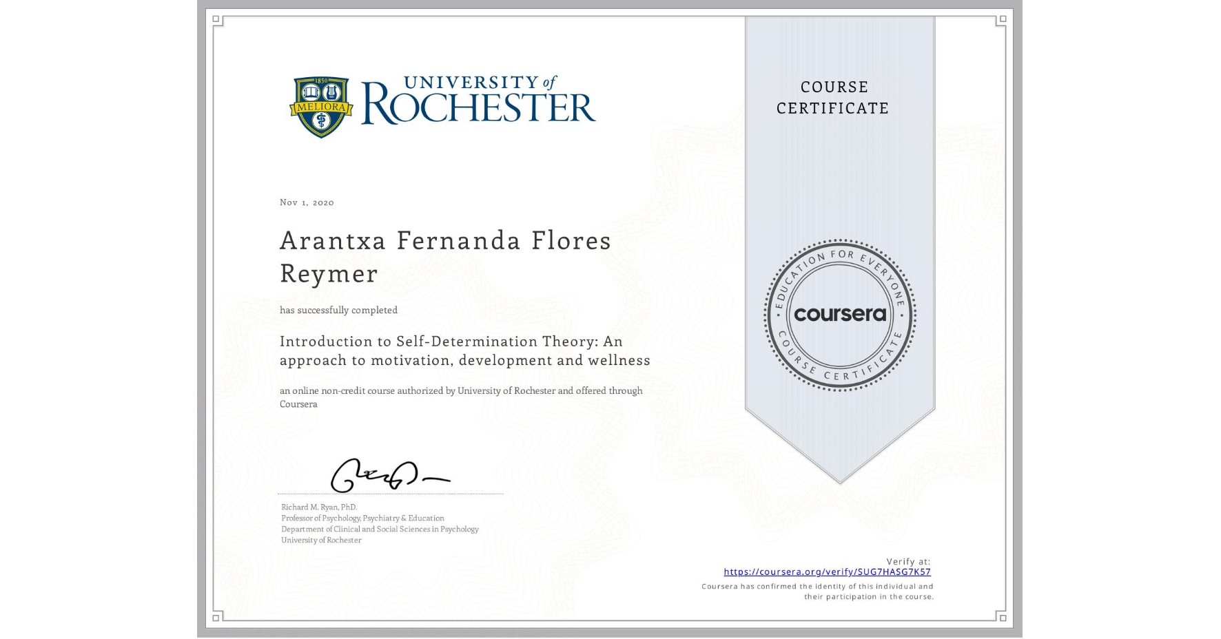 View certificate for Arantxa Fernanda Flores Reymer, Introduction to Self-Determination Theory: An approach to motivation, development and wellness, an online non-credit course authorized by University of Rochester and offered through Coursera