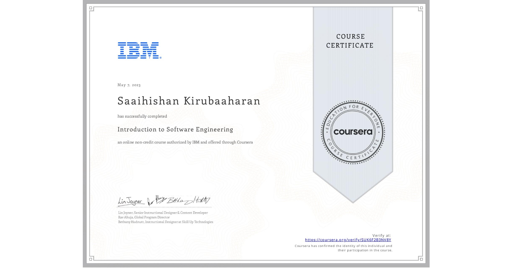 View certificate for Saaihishan Kirubaaharan, Introduction to Software Engineering, an online non-credit course authorized by IBM and offered through Coursera