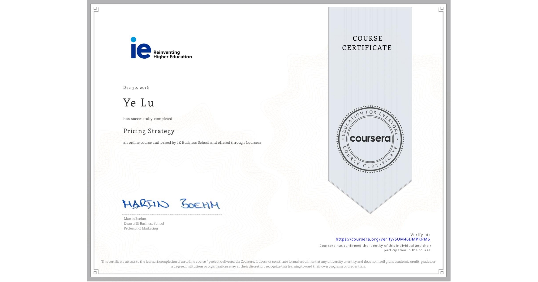 View certificate for Ye Lu, Pricing Strategy, an online non-credit course authorized by IE Business School and offered through Coursera