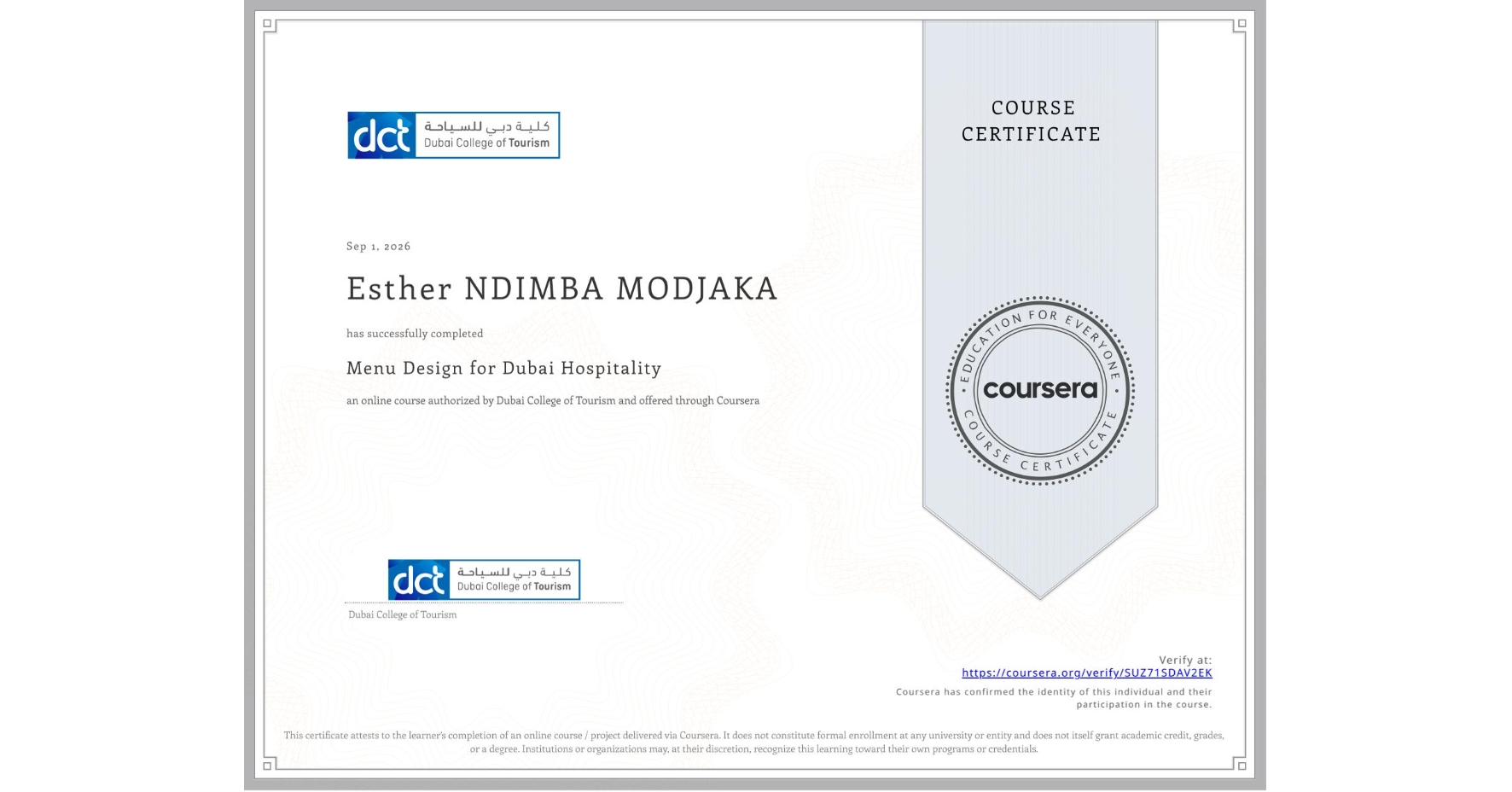 View certificate for Esther NDIMBA MODJAKA, Menu Design for Dubai Hospitality, an online non-credit course authorized by Dubai College of Tourism and offered through Coursera