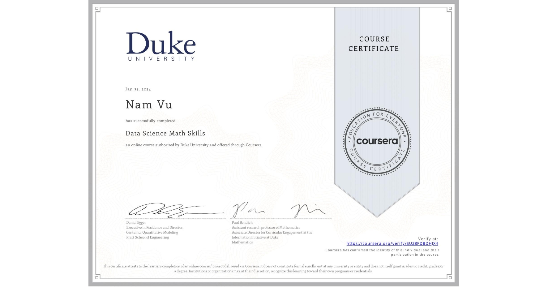View certificate for Nam Vu, Data Science Math Skills, an online non-credit course authorized by Duke University and offered through Coursera