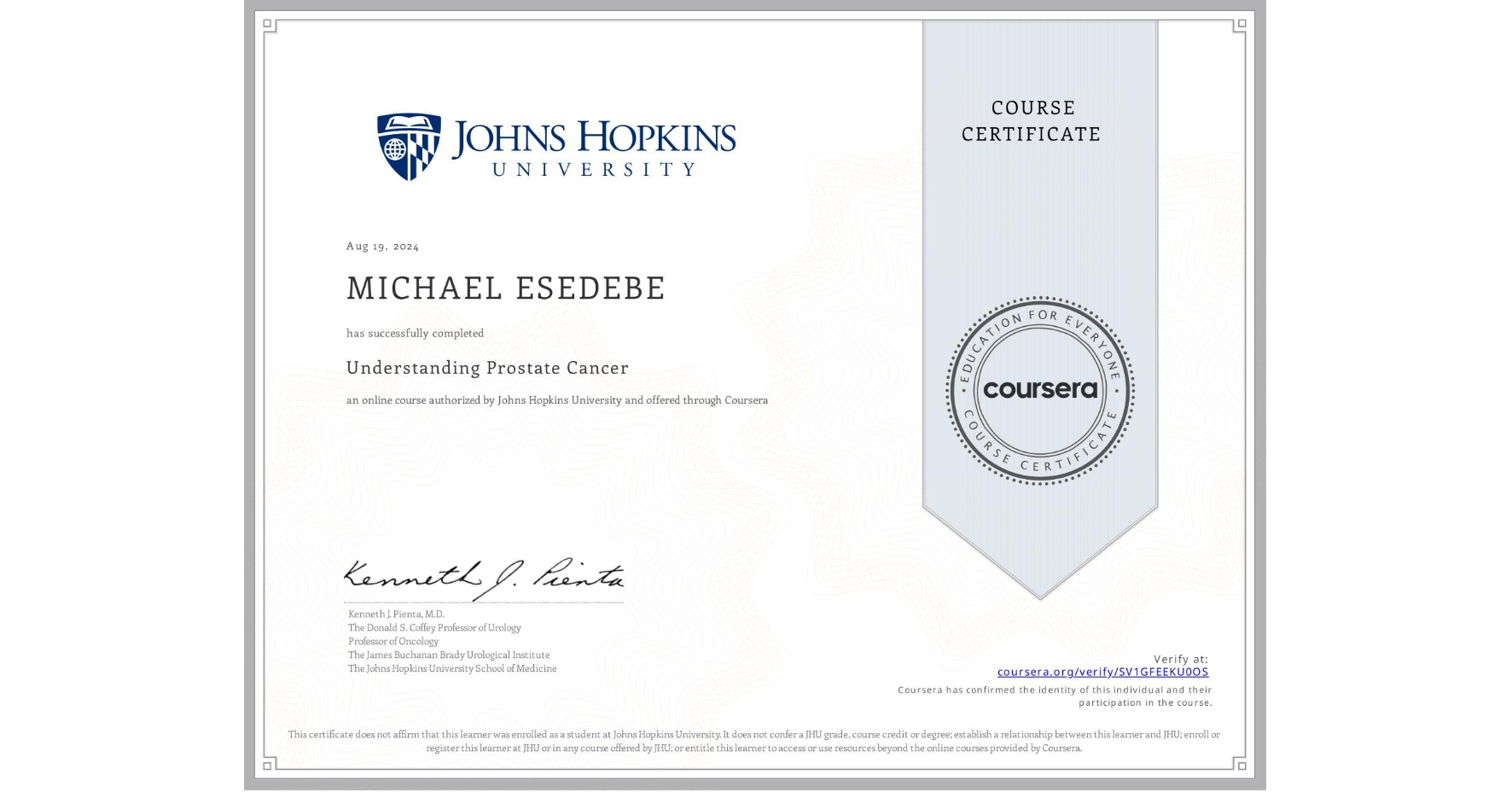 View certificate for MICHAEL ESEDEBE, Understanding Prostate Cancer, an online non-credit course authorized by Johns Hopkins University and offered through Coursera