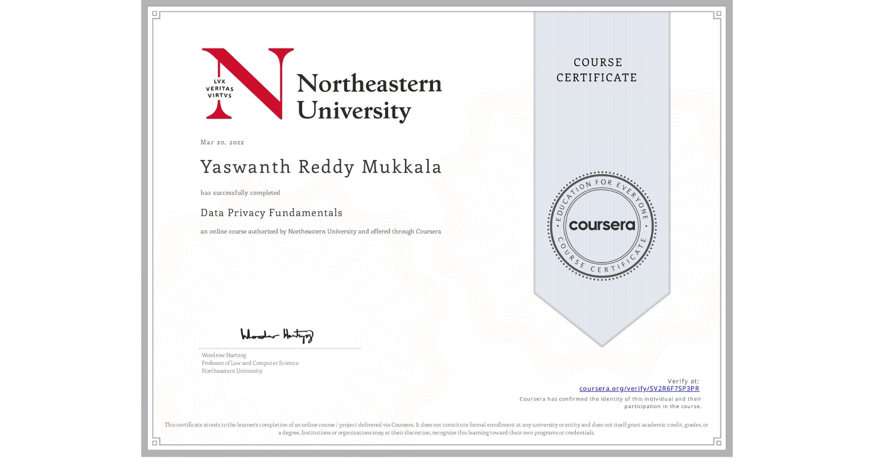 View certificate for Yaswanth Reddy Mukkala , Data Privacy Fundamentals, an online non-credit course authorized by Northeastern University and offered through Coursera