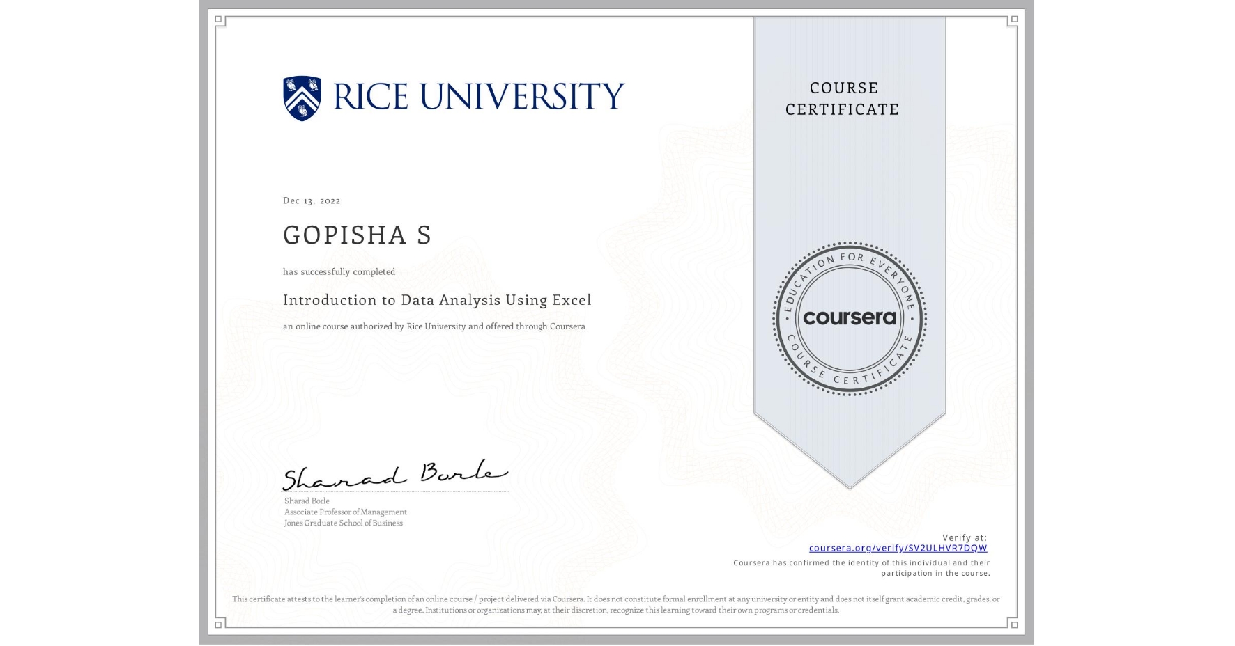 View certificate for GOPISHA S  , Introduction to Data Analysis Using Excel, an online non-credit course authorized by Rice University and offered through Coursera