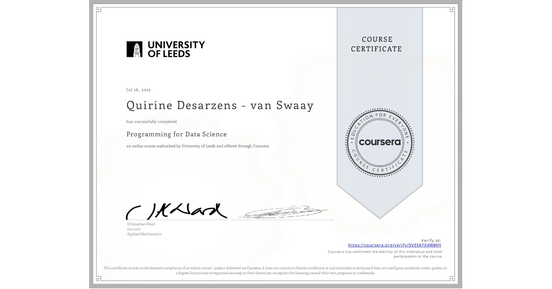 View certificate for Quirine Desarzens - van Swaay, Programming for Data Science, an online non-credit course authorized by University of Leeds and offered through Coursera