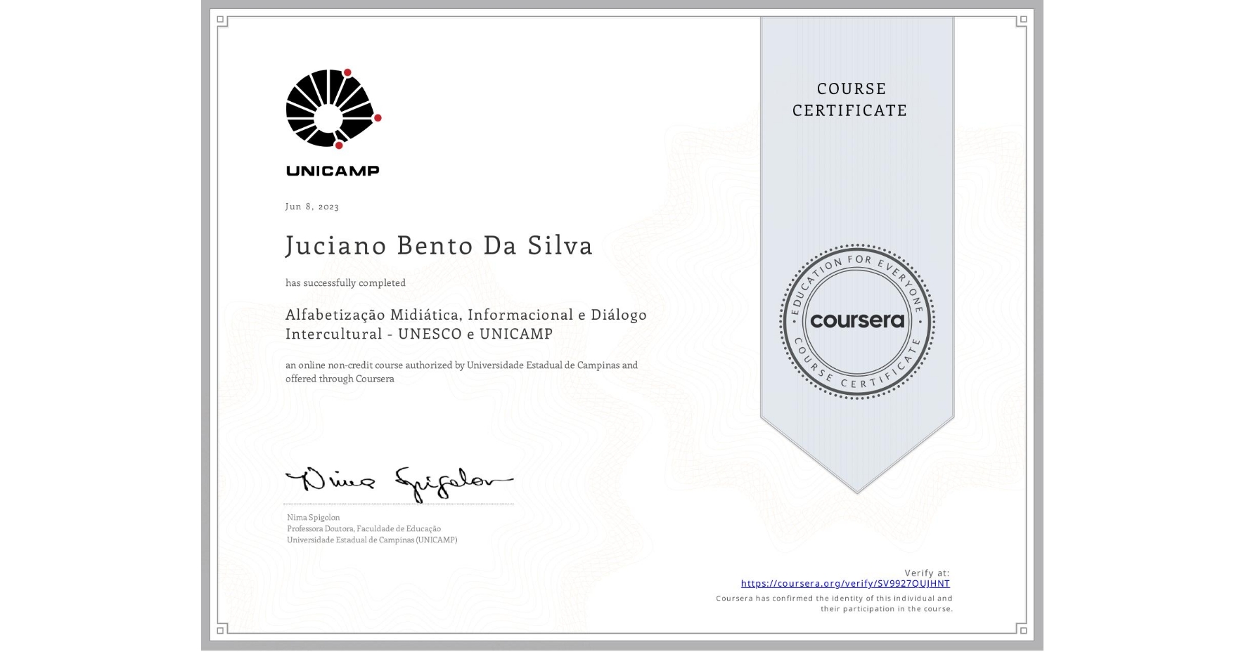 View certificate for Juciano Bento  Da Silva , Alfabetização Midiática, Informacional e Diálogo Intercultural - UNESCO e UNICAMP, an online non-credit course authorized by Universidade Estadual de Campinas and offered through Coursera