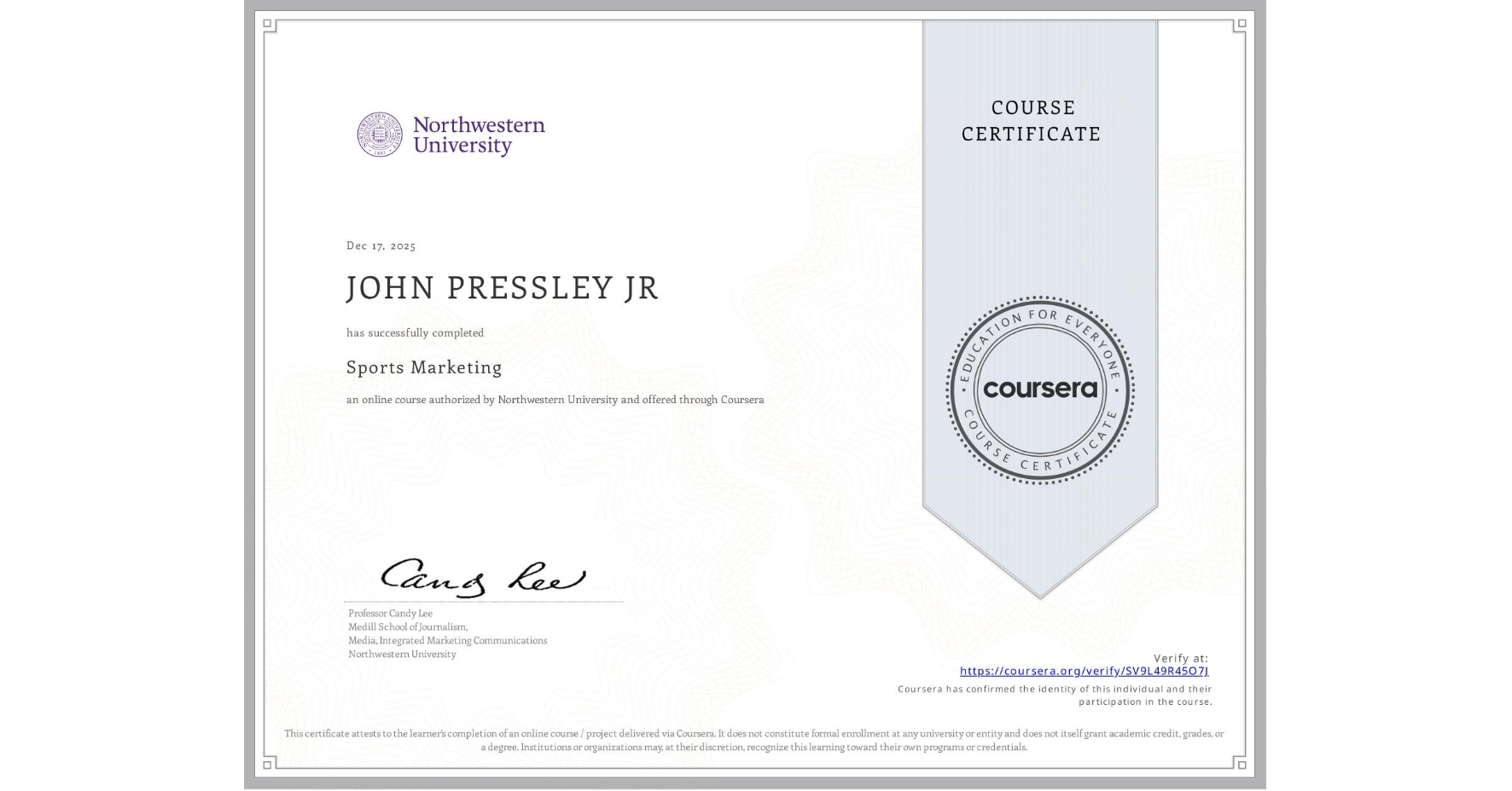 View certificate for JOHN PRESSLEY JR, Sports Marketing, an online non-credit course authorized by Northwestern University and offered through Coursera