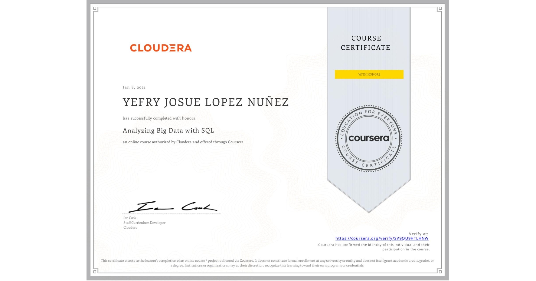 View certificate for YEFRY JOSUE  LOPEZ NUÑEZ, Analyzing Big Data with SQL, an online non-credit course authorized by Cloudera and offered through Coursera