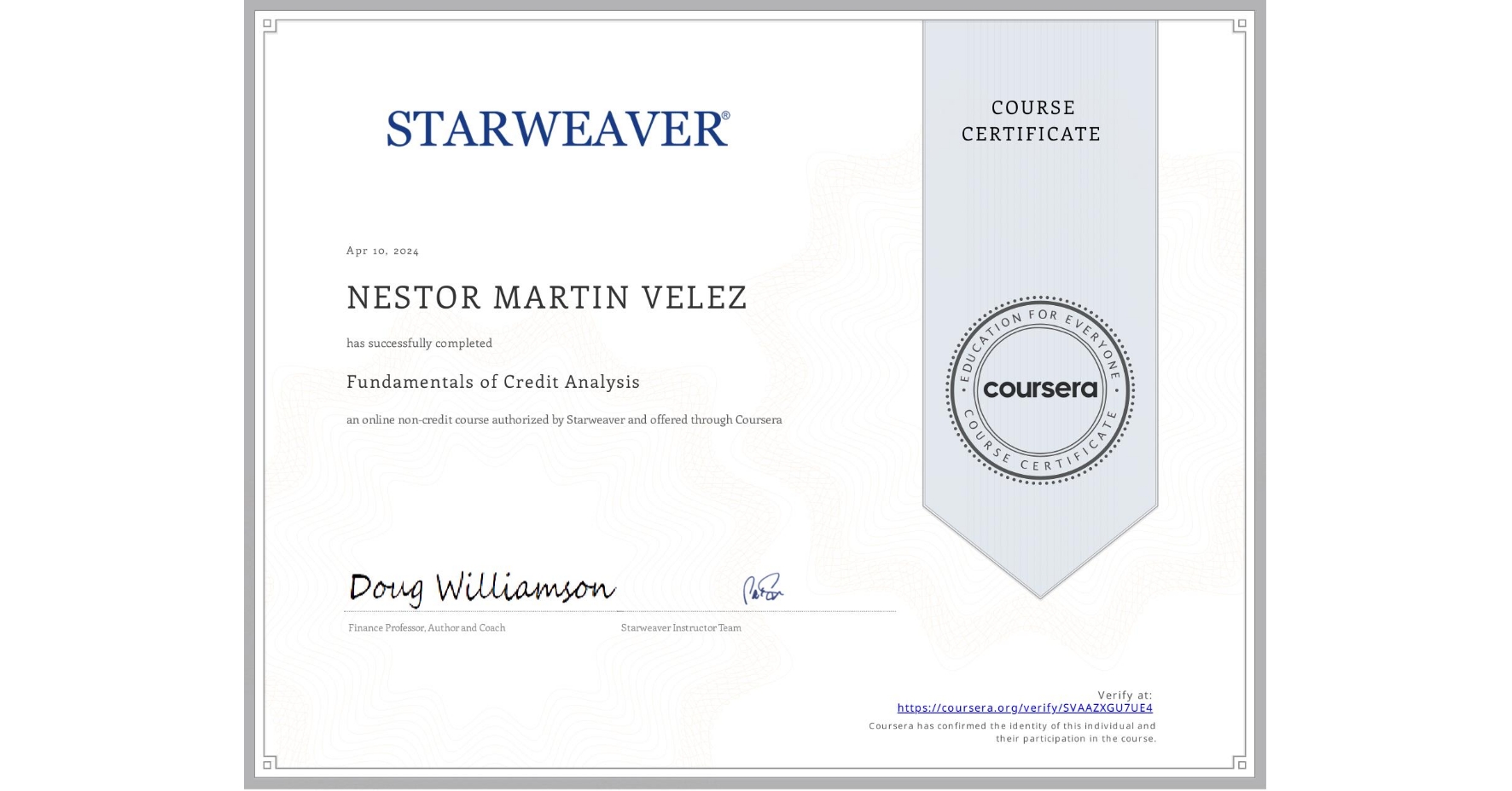 View certificate for NESTOR MARTIN  VELEZ, Fundamentals of Credit Analysis , an online non-credit course authorized by Starweaver and offered through Coursera