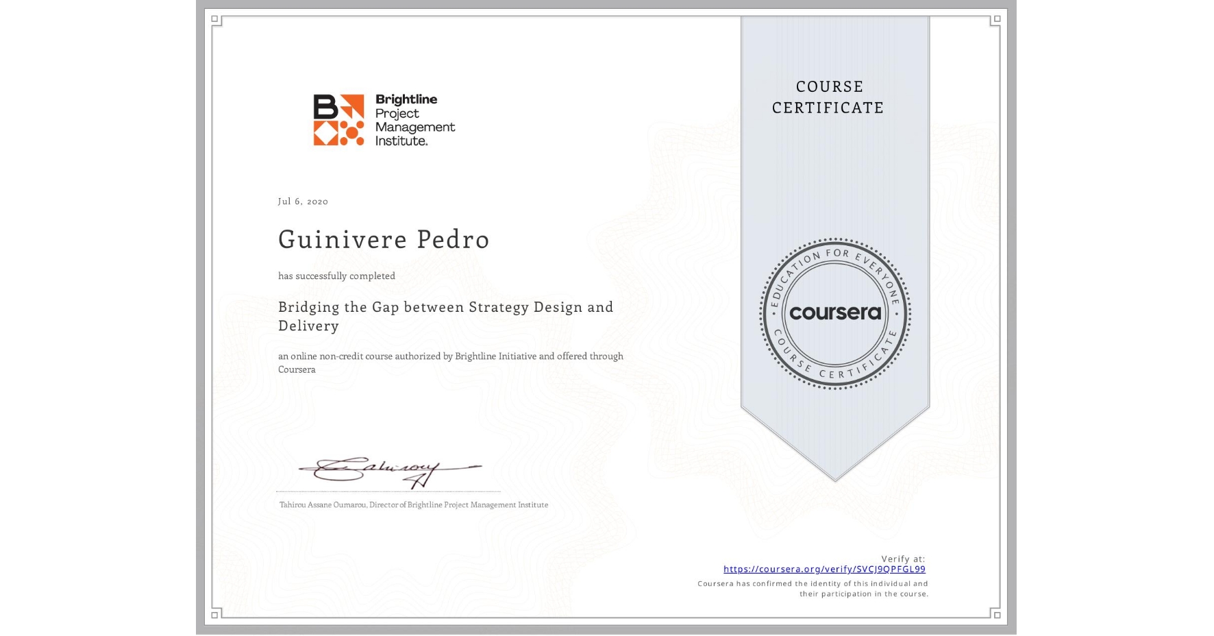 View certificate for Guinivere Pedro , Bridging the Gap between Strategy Design and Delivery, an online non-credit course authorized by Brightline Initiative and offered through Coursera