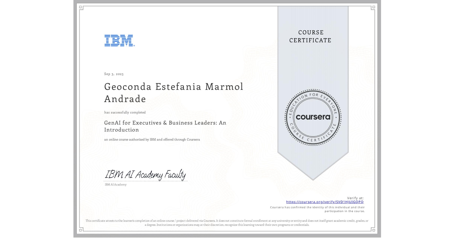 View certificate for Geoconda Estefania  Marmol Andrade, GenAI for Executives & Business Leaders: An Introduction, an online non-credit course authorized by IBM and offered through Coursera