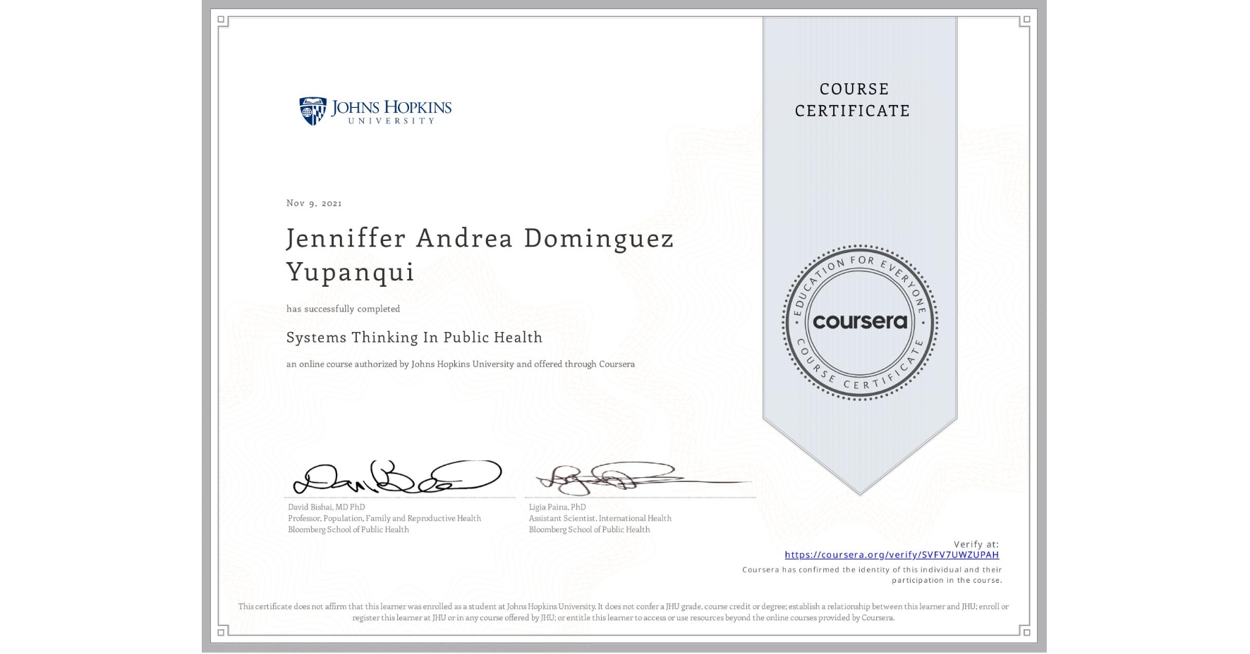 View certificate for Jenniffer Andrea Dominguez Yupanqui, Systems Thinking In Public Health, an online non-credit course authorized by Johns Hopkins University and offered through Coursera