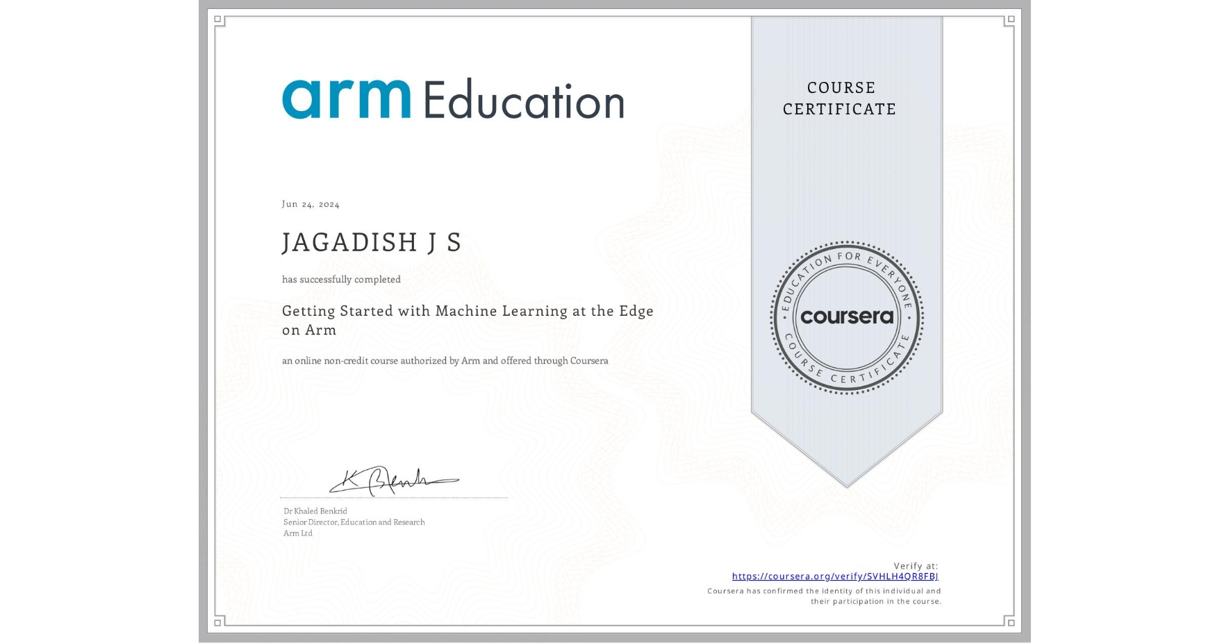View certificate for JAGADISH J S, Getting Started with Machine Learning at the Edge on Arm, an online non-credit course authorized by Arm and offered through Coursera