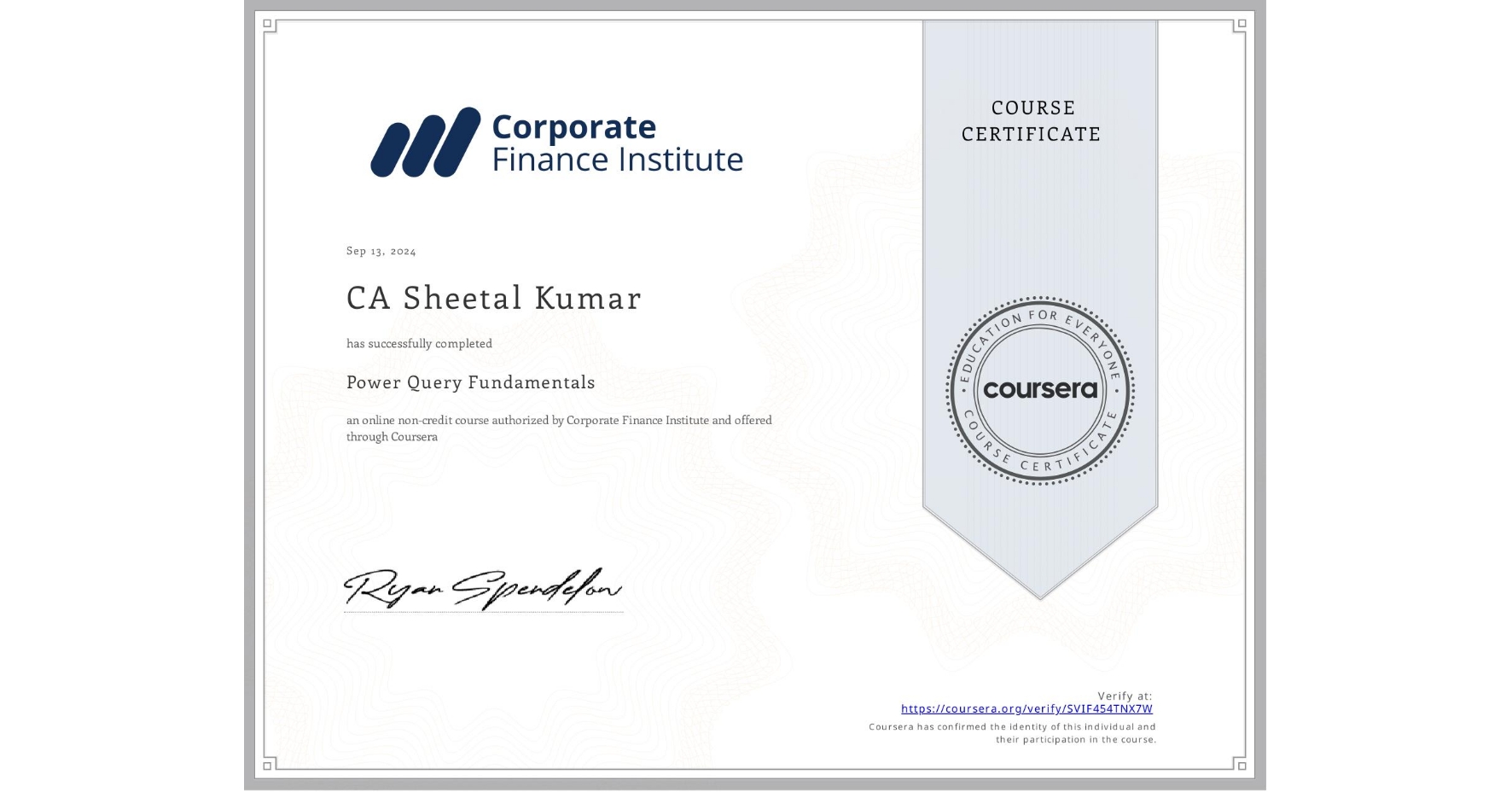 View certificate for CA Sheetal  Kumar, Power Query Fundamentals, an online non-credit course authorized by Corporate Finance Institute and offered through Coursera