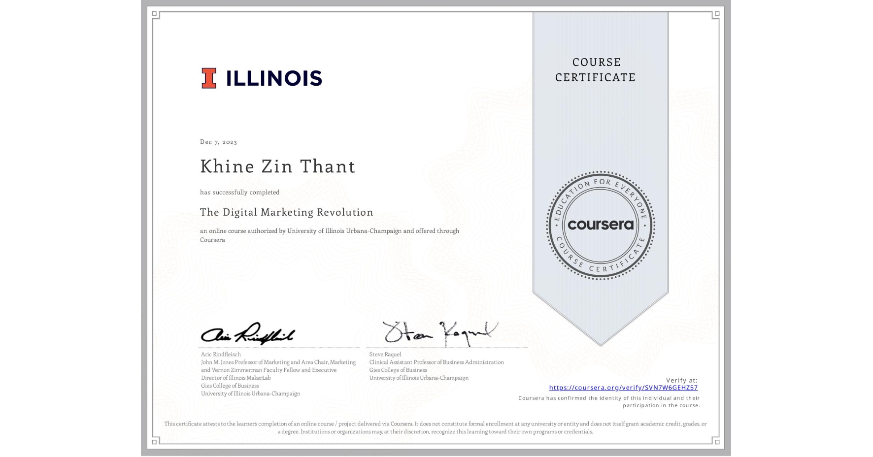 View certificate for Khine Zin Thant, The Digital Marketing Revolution, an online non-credit course authorized by University of Illinois Urbana-Champaign and offered through Coursera