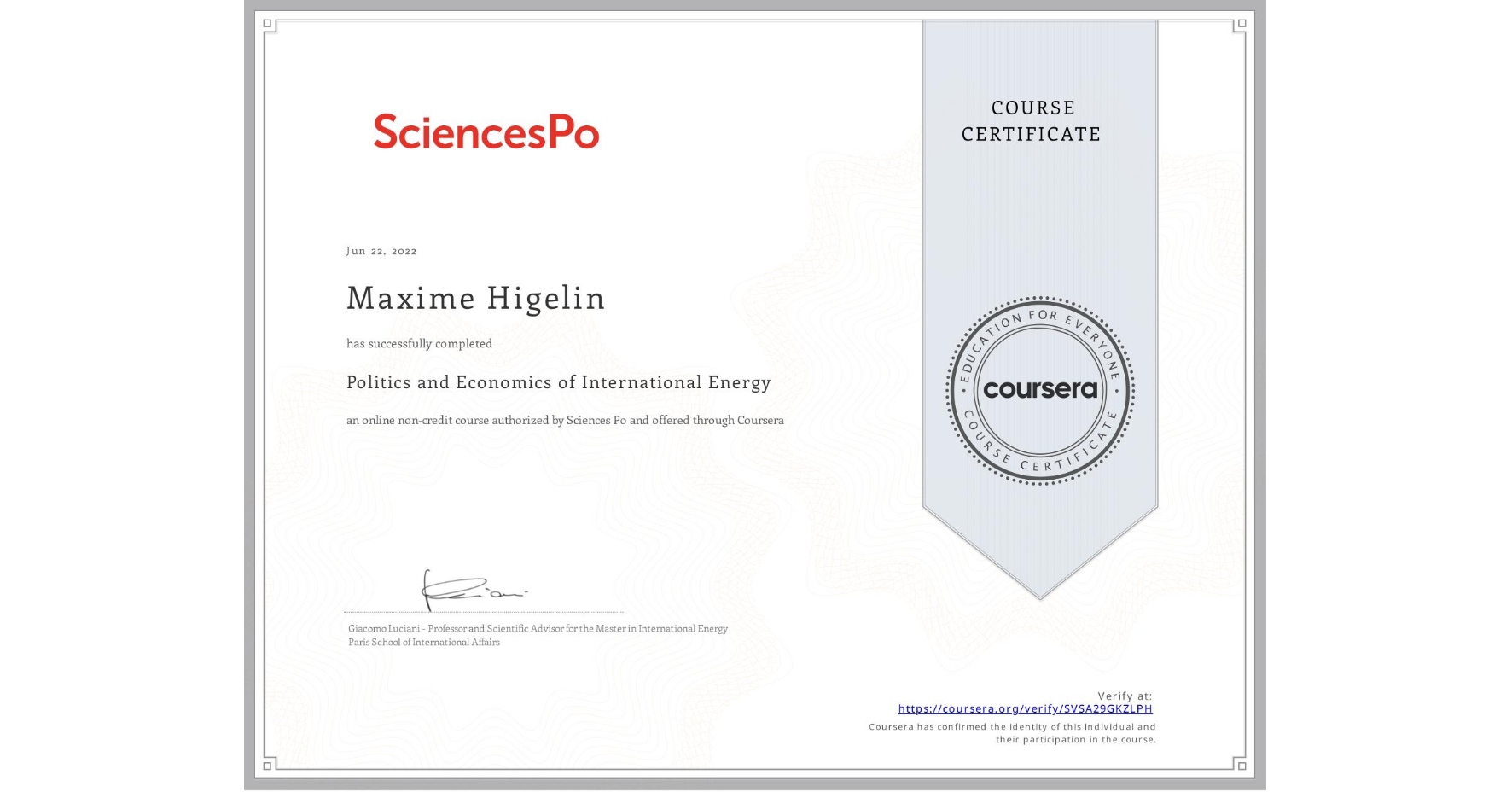 View certificate for Maxime Higelin, Politics and Economics of International Energy, an online non-credit course authorized by Sciences Po and offered through Coursera