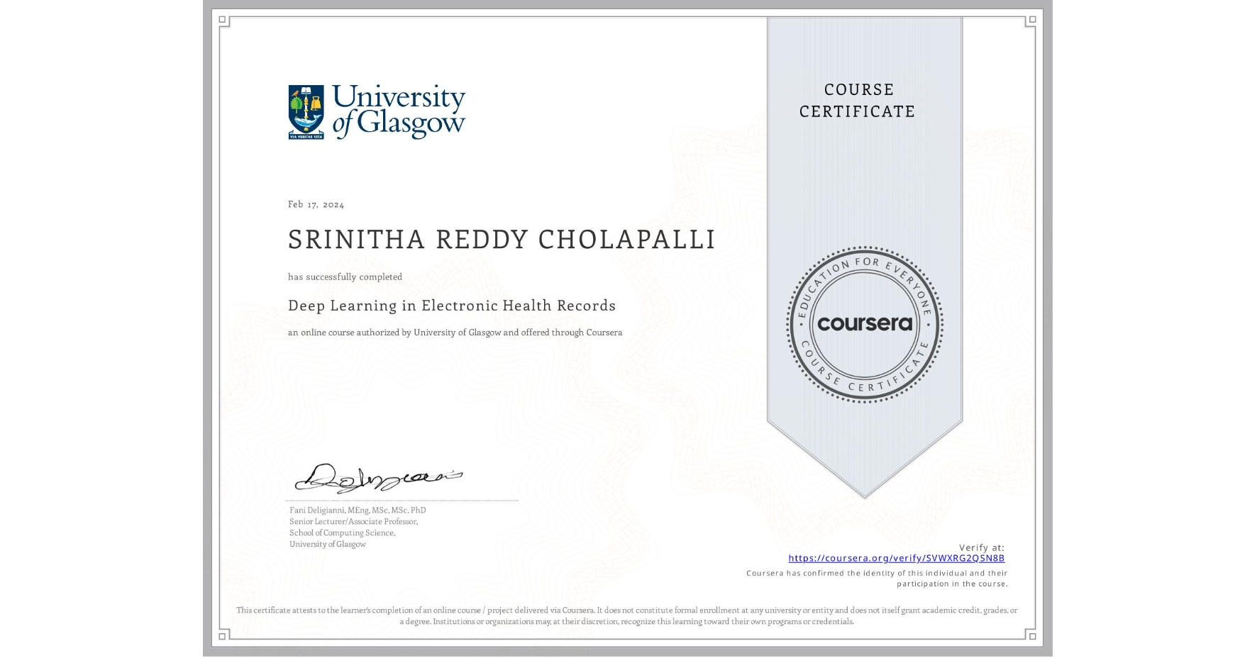 View certificate for SRINITHA REDDY CHOLAPALLI, Deep Learning in Electronic Health Records, an online non-credit course authorized by University of Glasgow and offered through Coursera