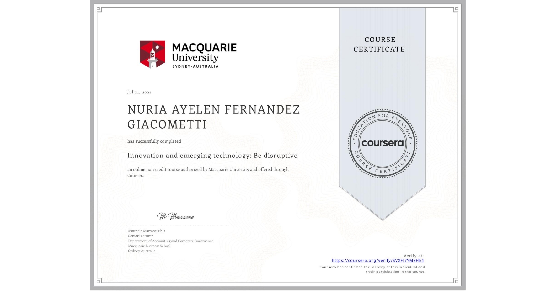 View certificate for NURIA AYELEN FERNANDEZ GIACOMETTI, Innovation and emerging technology: Be disruptive, an online non-credit course authorized by Macquarie University and offered through Coursera