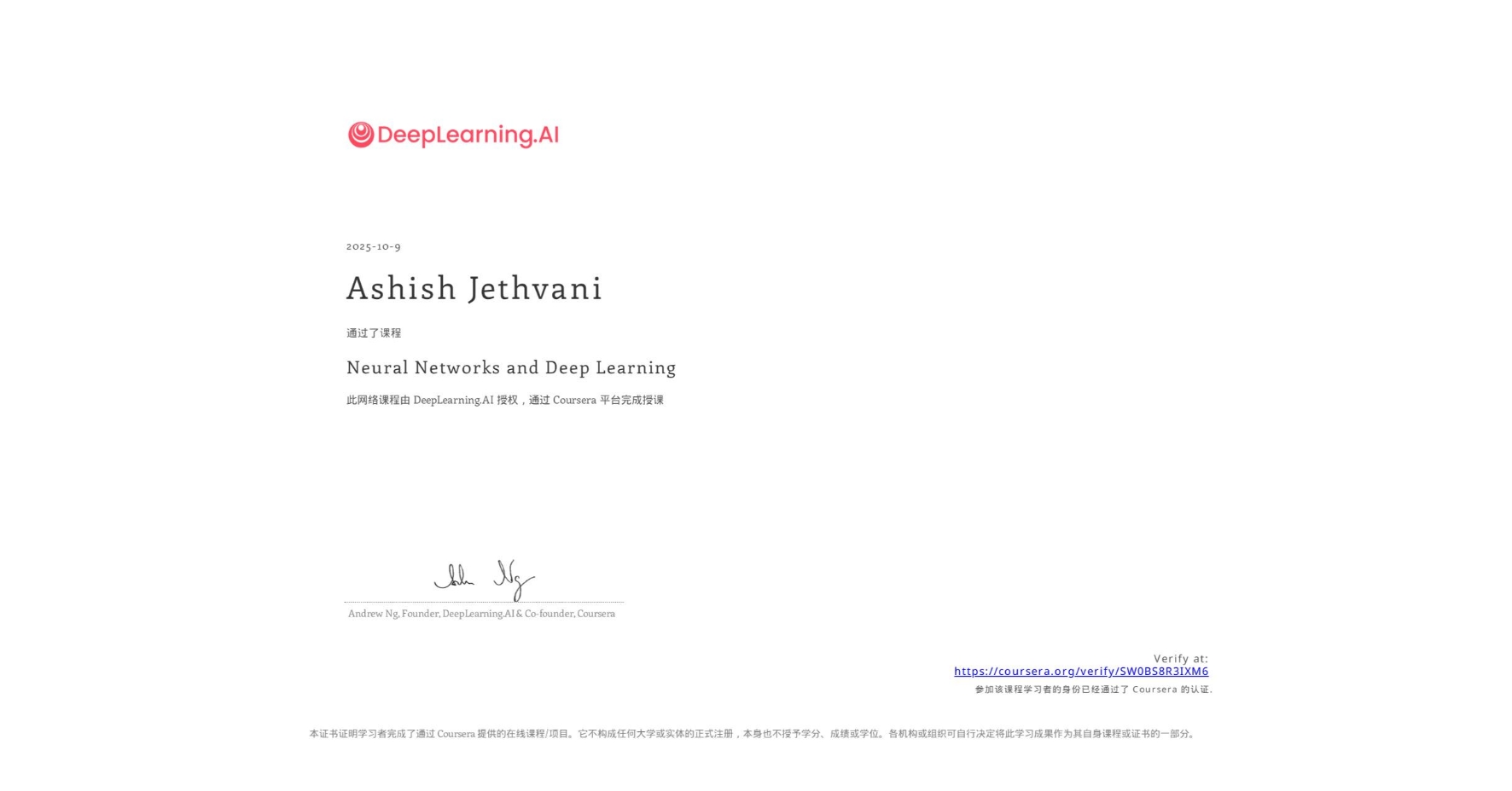 View certificate for Ashish Jethvani, Neural Networks and Deep Learning, an online non-credit course authorized by DeepLearning.AI and offered through Coursera