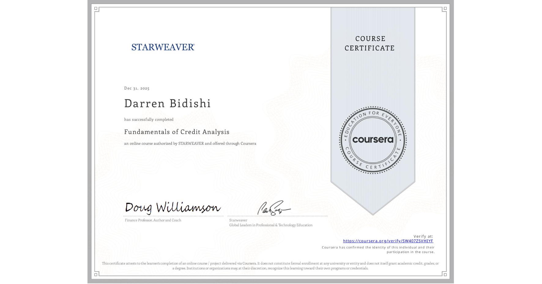 View certificate for Darren Bidishi, Fundamentals of Credit Analysis , an online non-credit course authorized by STARWEAVER and offered through Coursera