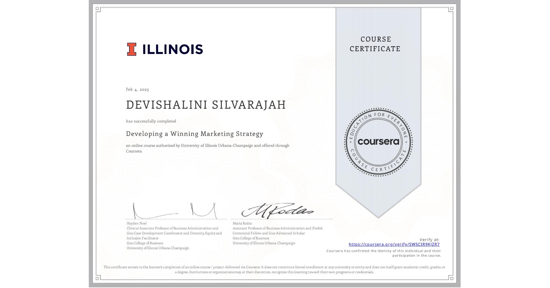 View certificate for DEVISHALINI SILVARAJAH, Developing a Winning Marketing Strategy, an online non-credit course authorized by University of Illinois Urbana-Champaign and offered through Coursera