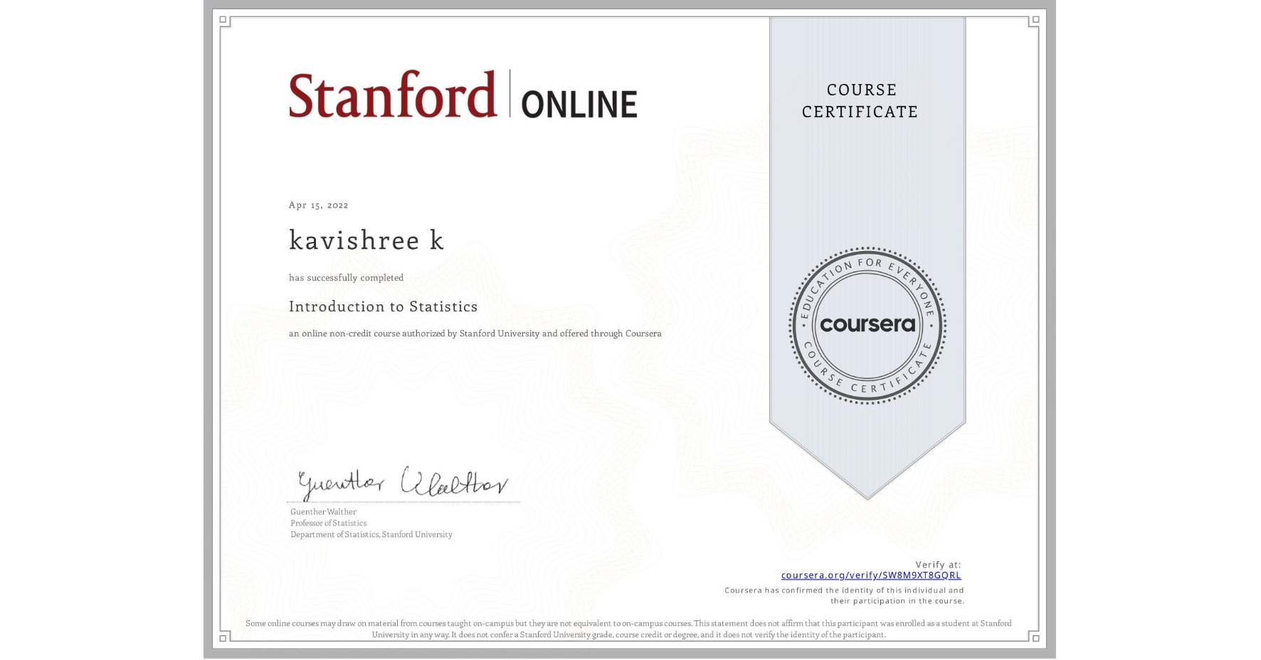 View certificate for kavishree k, Introduction to Statistics, an online non-credit course authorized by Stanford University and offered through Coursera
