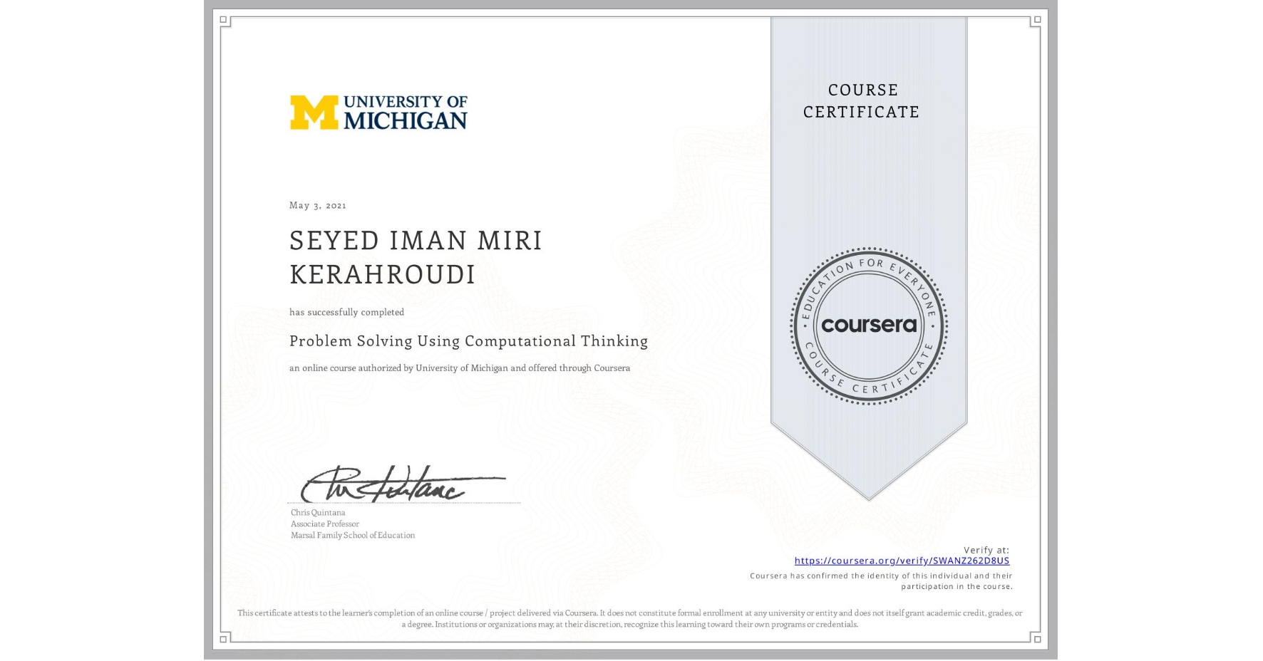 View certificate for SEYED IMAN MIRI KERAHROUDI, Problem Solving Using Computational Thinking, an online non-credit course authorized by University of Michigan and offered through Coursera