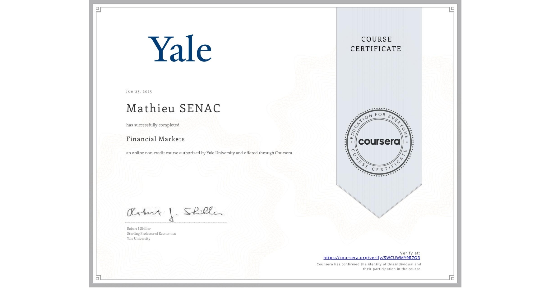 View certificate for Mathieu SENAC, Financial Markets, an online non-credit course authorized by Yale University and offered through Coursera