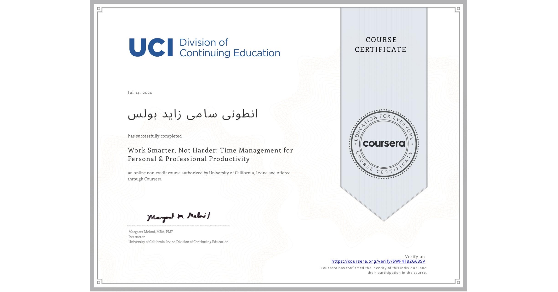 View certificate for انطونی سامی زاید بولس, Work Smarter, Not Harder: Time Management for Personal & Professional Productivity, an online non-credit course authorized by University of California, Irvine and offered through Coursera