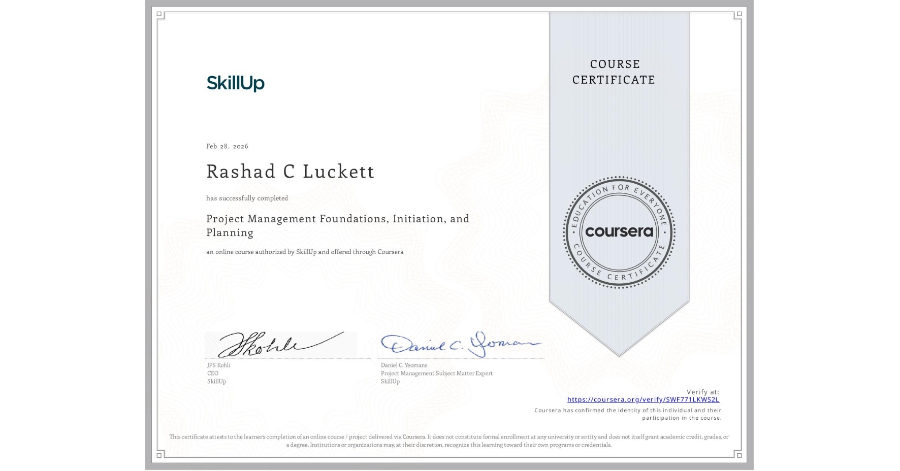 View certificate for Rashad C Luckett, Project Management Foundations, Initiation, and Planning, an online non-credit course authorized by SkillUp and offered through Coursera