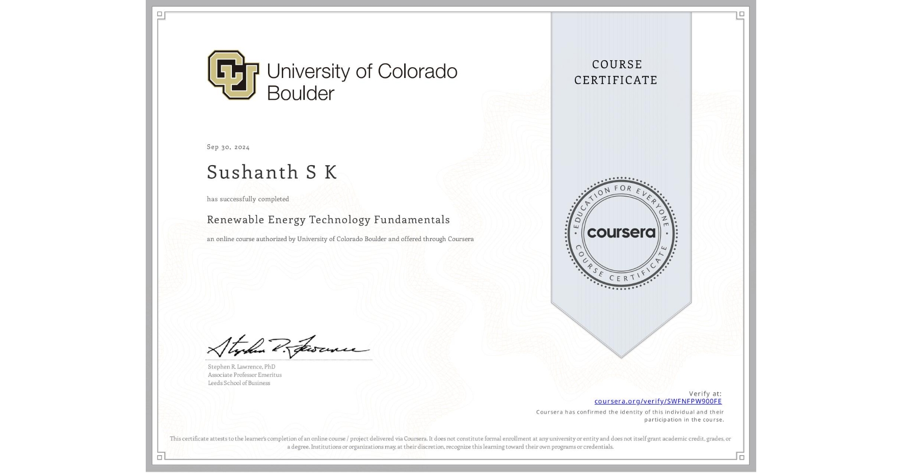 View certificate for Sushanth S K, Renewable Energy Technology Fundamentals, an online non-credit course authorized by University of Colorado Boulder and offered through Coursera