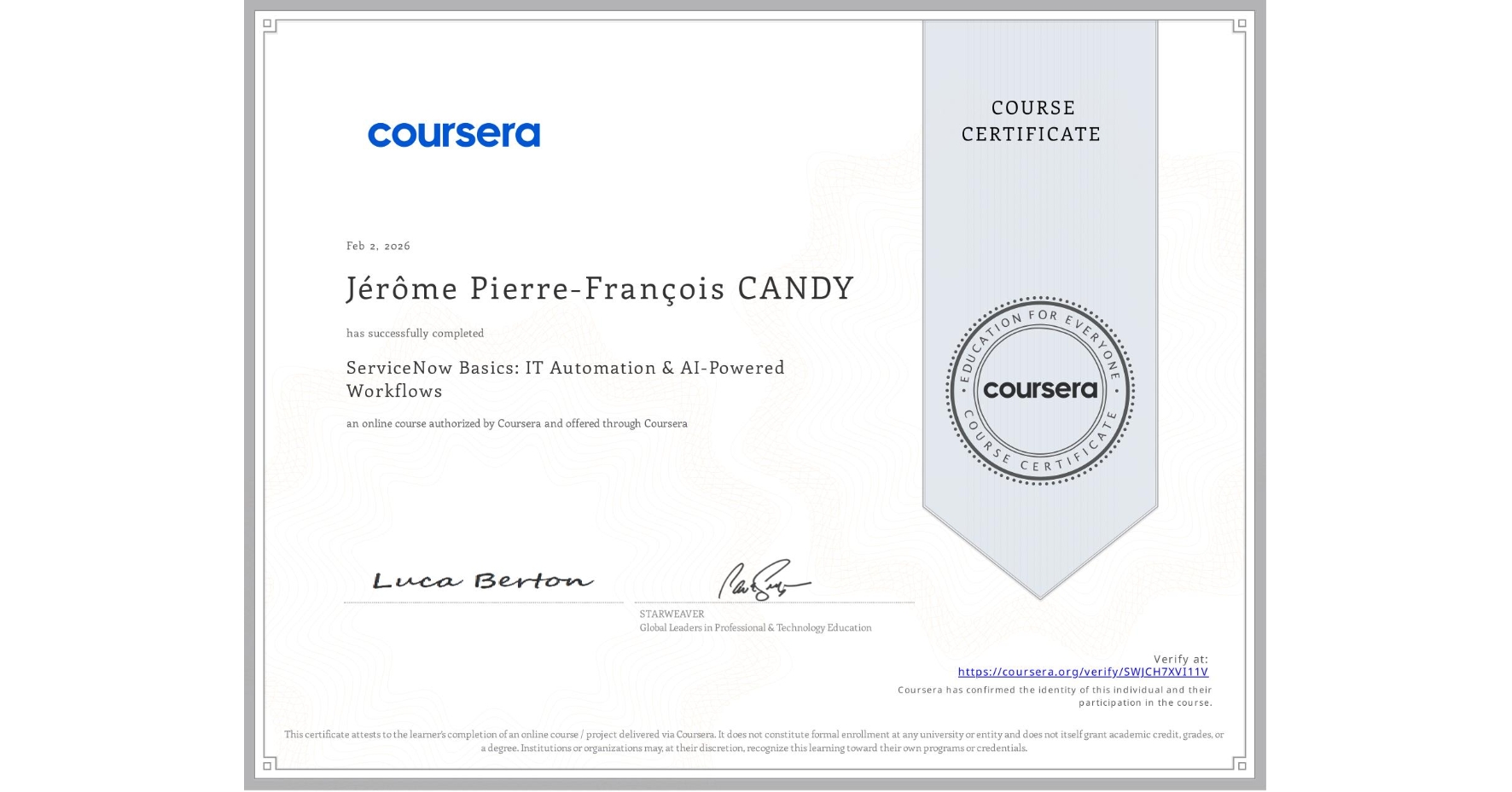 View certificate for Jérôme Pierre-François CANDY, ServiceNow Basics: IT Automation & AI-Powered Workflows, an online non-credit course authorized by Coursera and offered through Coursera
