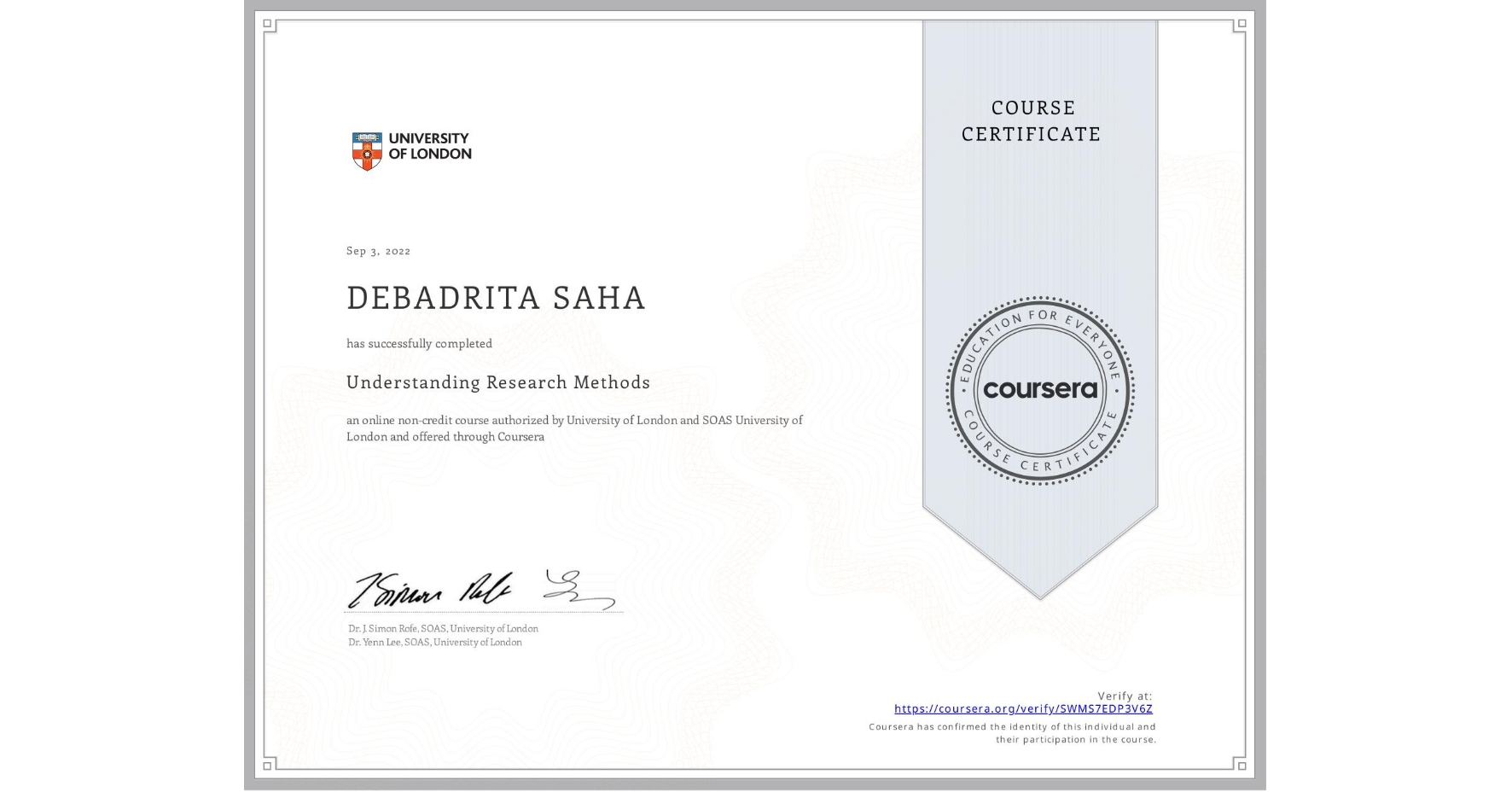 View certificate for DEBADRITA SAHA, Understanding Research Methods, an online non-credit course authorized by University of London & SOAS University of London and offered through Coursera