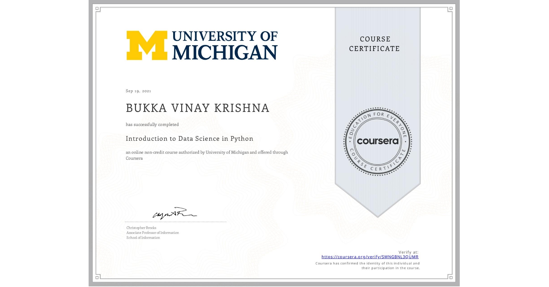 View certificate for BUKKA VINAY KRISHNA, Introduction to Data Science in Python, an online non-credit course authorized by University of Michigan and offered through Coursera