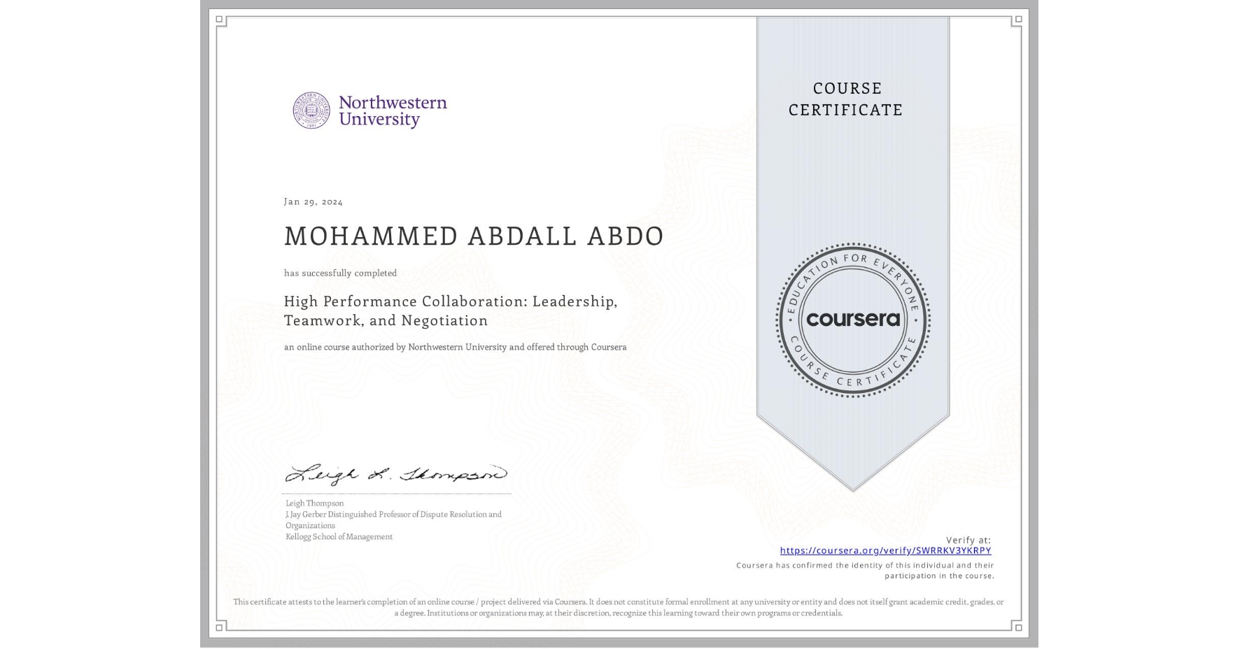 View certificate for MOHAMMED ABDALL ABDO, High Performance Collaboration: Leadership, Teamwork, and Negotiation, an online non-credit course authorized by Northwestern University and offered through Coursera