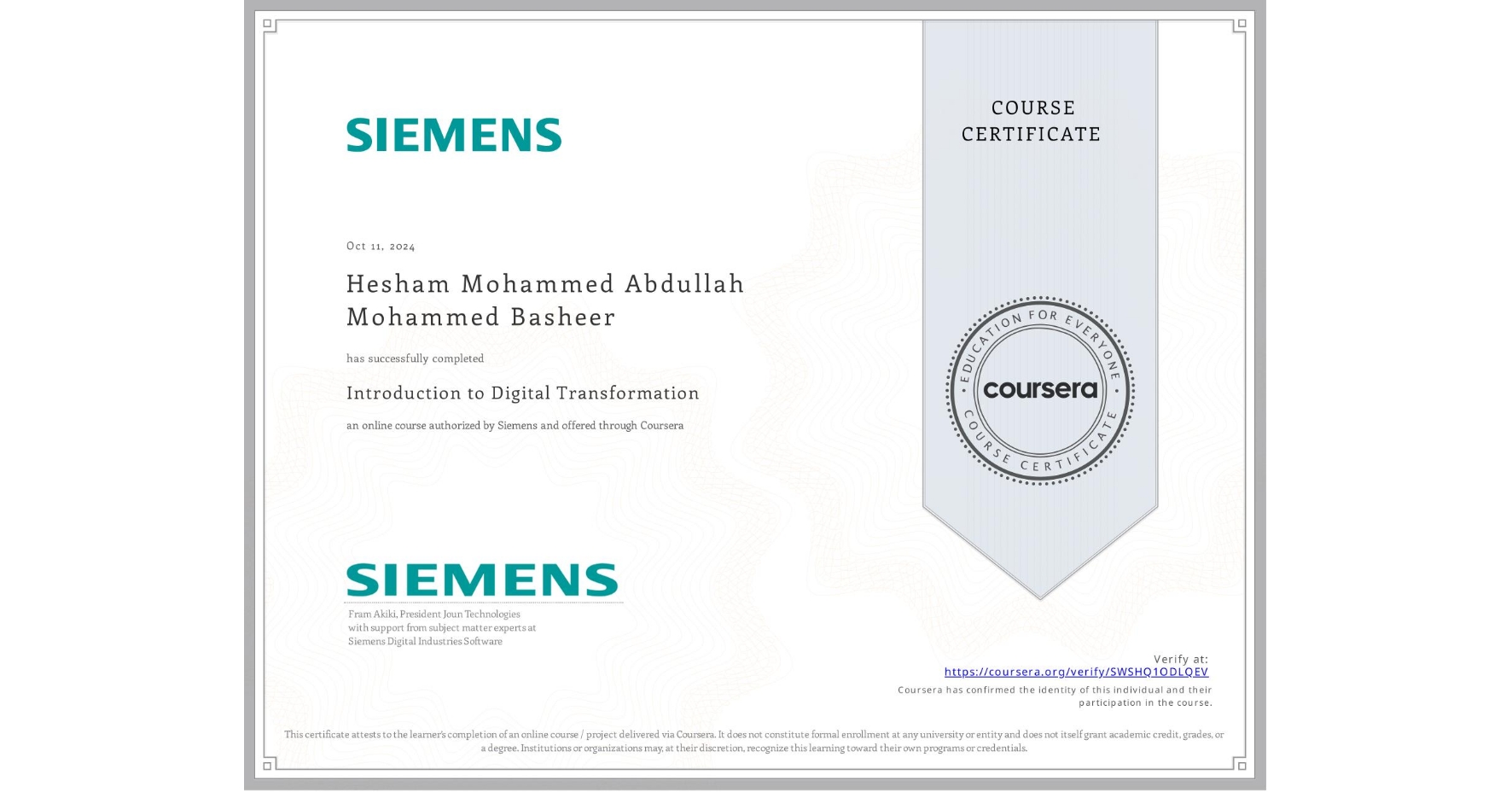 View certificate for Hesham Mohammed Abdullah Mohammed Basheer , Introduction to Digital Transformation, an online non-credit course authorized by Siemens and offered through Coursera