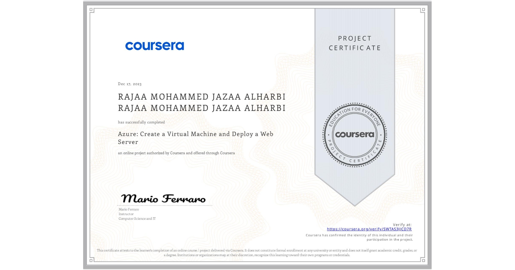 View certificate for RAJAA MOHAMMED JAZAA ALHARBI RAJAA MOHAMMED JAZAA ALHARBI, Azure: Create a Virtual Machine and Deploy a Web Server, an online non-credit course authorized by Coursera and offered through Coursera