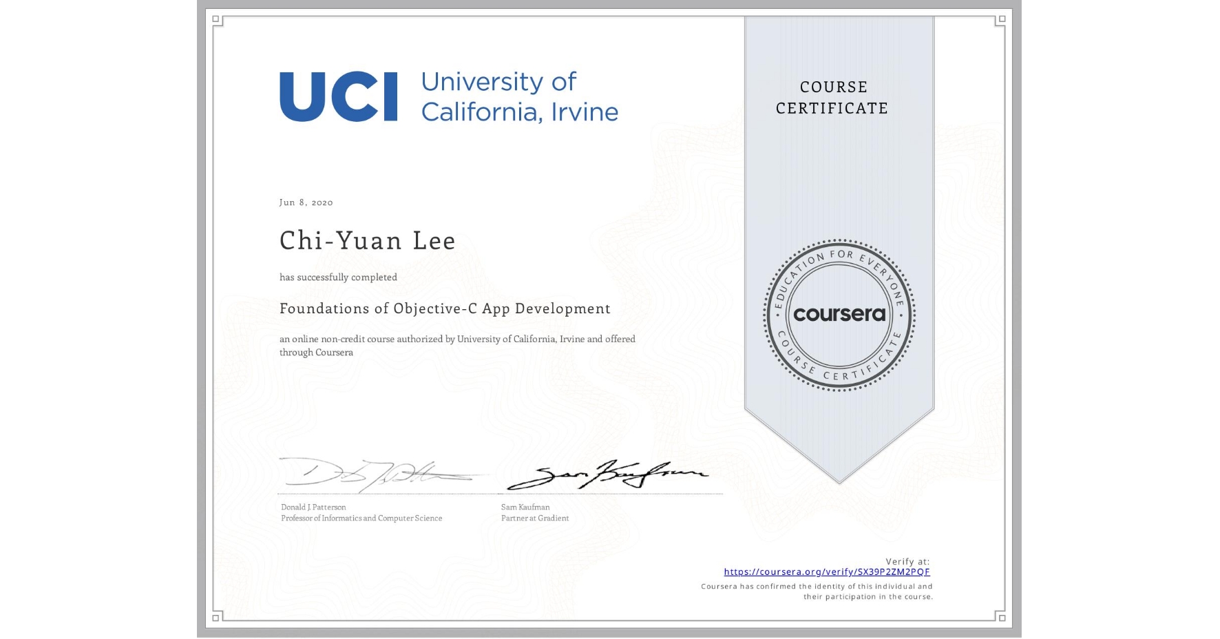 View certificate for Chi-Yuan Lee, Foundations of Objective-C App Development, an online non-credit course authorized by University of California, Irvine and offered through Coursera